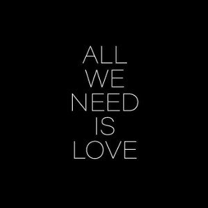 All we need is Love