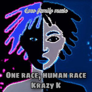 Krazy K - one race human race.
