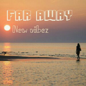 FAR AWAY