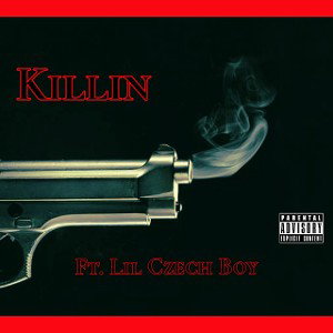  Killin Ft. Lil Czech Boy (Stubblefield Album)