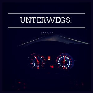 - Unterwegs - 