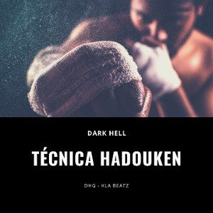 [DARK HELL] DHG - TÉCNICA HADOUKEN (PROD. KLA BEATZ) 