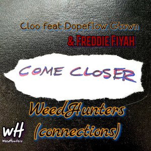 CLoo Feat Dopeflow Gtown & Freddie Fiyah -Come Closer 