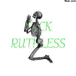 FUCK RUTHLEZZ