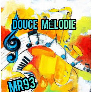 mr93🔥_Douce Melodie