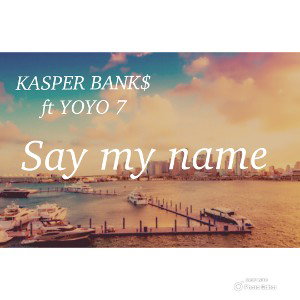 Kasper x Say my name remix x YoYo 7