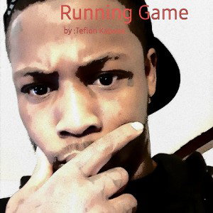 Running Her Game By Teflon Kapone