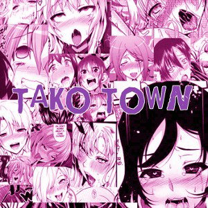 Tako Town Anthem 