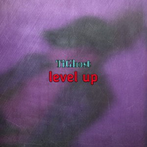 TiGhost-level up!