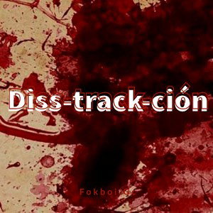 Diss-track-ción