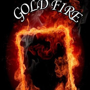GOLD FIRE!