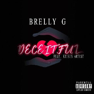 Brelly G - Deceitful Ft. Krisis Artist  *Special Bday Drop*