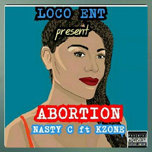 Abortion ft Nasty C
