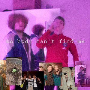 No Body Can't Find Me (feat. XammaX T0maey)