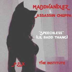 MaDdHaNdLeZ ft Assassin Choppa - Speechless (lil badd thang)