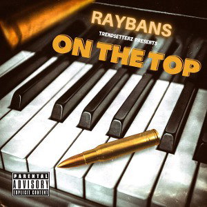 On The Top Freestyle (Contest Track) - RayBans