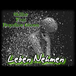 Skiller feat DopeflowGtown - Leben Nehmen