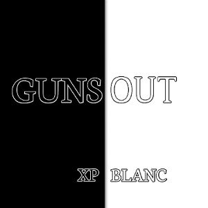 XP BLANC LP song 5: Guns out[prod darkheart production]