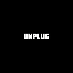 Unplug