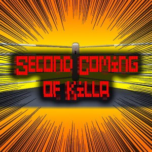 Second Coming of Killa