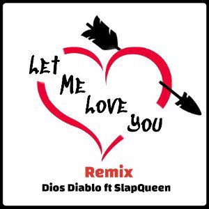 Dios Diablo - Let Me Love You (Remix) ft SlapQueen 