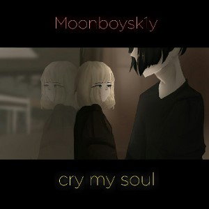 cry my soul