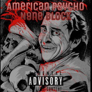 N9ne Block~ #9Block - American Psycho
