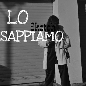 LO SAPPIAMO - SKETCH 