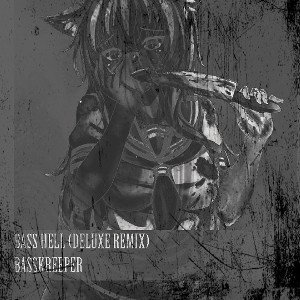 BONUS TRACK - BASS HELL(DELUXE BASSKREEPER REMIX) 