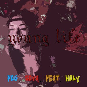 Young Life ( Fog,Sova feat. Holy )