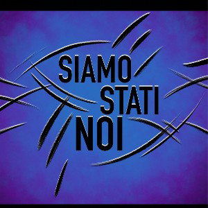 SIAMO STATI NOI 