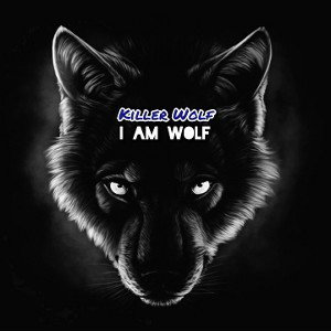 Killer Wolf - I am Wolf