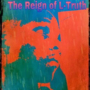 The Reign of LTruth by LTruth