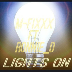 MFIXXx Ft Ronnie_D Lights On