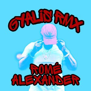 GYALIS (Freestyle)  ROMÉ ALEXANDER