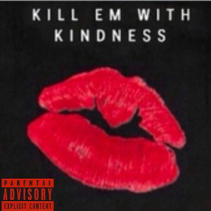 KillEmWithKindness