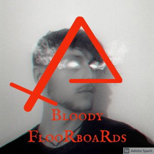 Bloody Floorboards