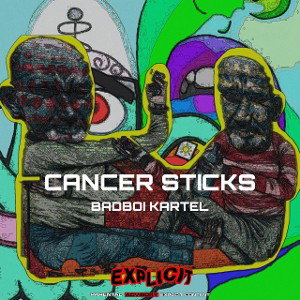 CANCER STICKS (Rude Boy)