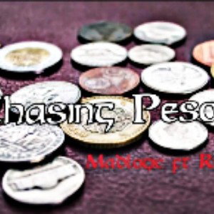 Chasing Pesos ft RudeBoi