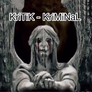 KriTik - KriMiNaL