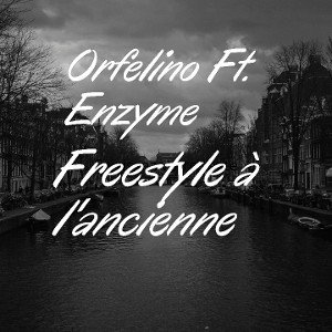 Orfelino Ft. Enzyme - Freestyle à l'ancienne