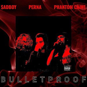 Bulletproof (Ft. PERNA & Phantom Caine)