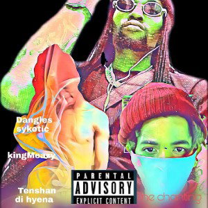 Dangles Sykotic - The chanting ft Tenshan DI Hyena & kingMeazy