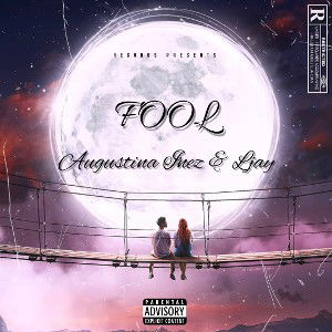 Augustina Inez & Ljay - FOOL 