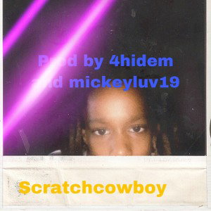 Scratchcowboy 4hidem and mickeyluv19 