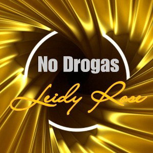 No Drogas - Leidy Rose