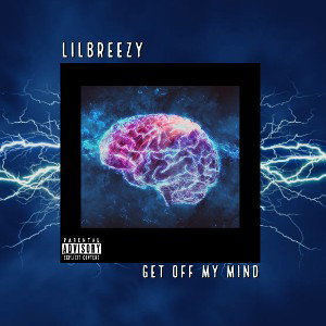 LilBreezy - Get Off My Mind