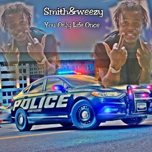 Smith&weezy  you only  life once 