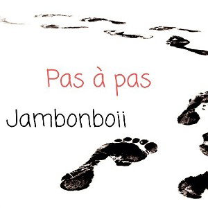 Jambonboii - Pas à pas