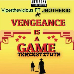 VENGEANCEISAGAMEFTJBOTHEKID